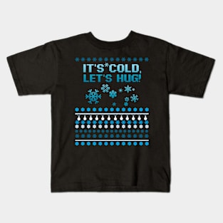 It's Cold Let's Hug Ugly Winter Sweater Kids T-Shirt